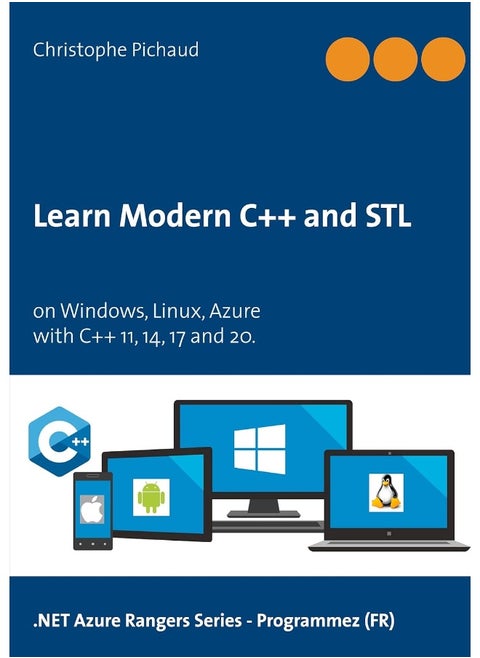 Learn Modern C++ and STL: on Windows, Linux, Azure