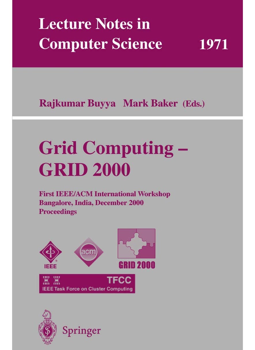 Grid Computing - GRID 2000: First IEEE/ACM International Workshop Bangalore, India, December 17, 2000 Proceedings 