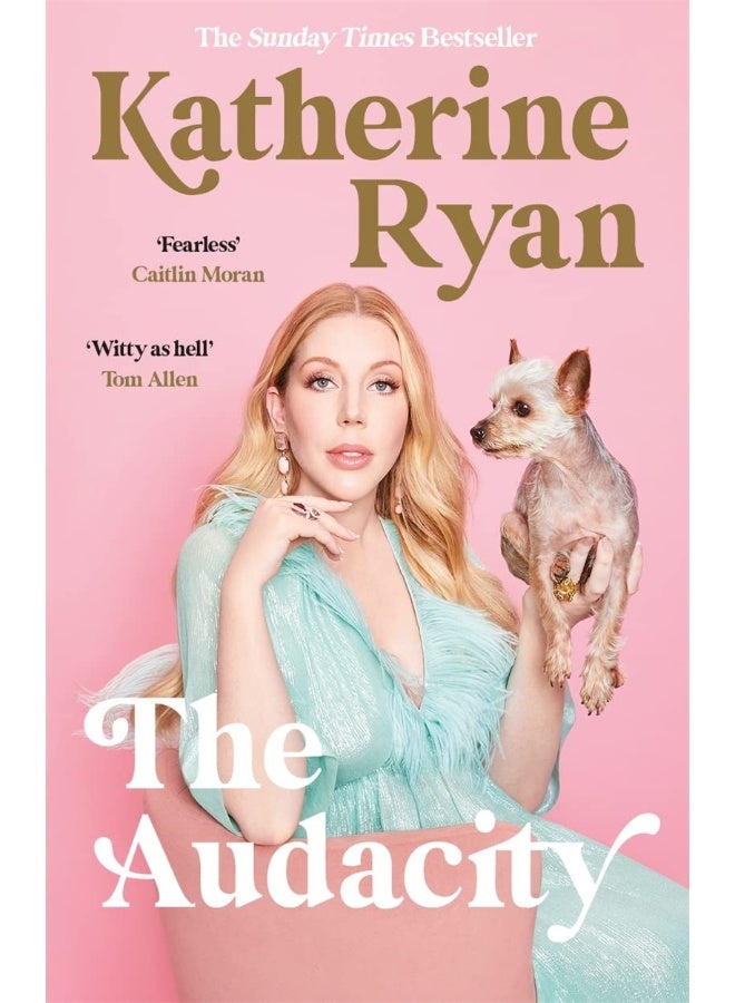 Blink Publishing The Audacity: The Sunday Times bestselling laugh-out-loud memoir from superstar comedian Katherine Ryan