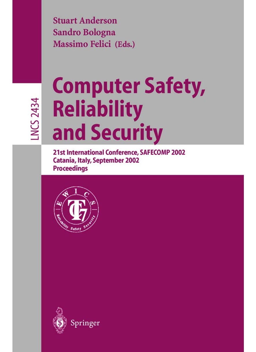Computer Safety, Reliability and Security: 21st International Conference, SAFECOMP 2002, Catania, Italy, September 10-13, 2002. Proceedings 