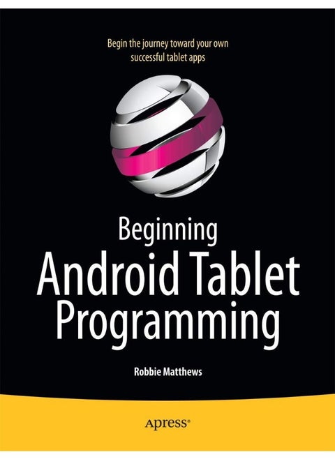 Beginning Android Tablet Programming: Starting with Android Honeycomb for Tablets