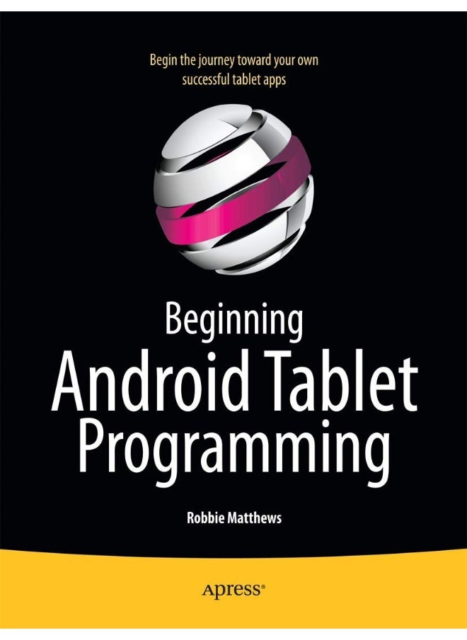 Beginning Android Tablet Programming: Starting with Android Honeycomb for Tablets 