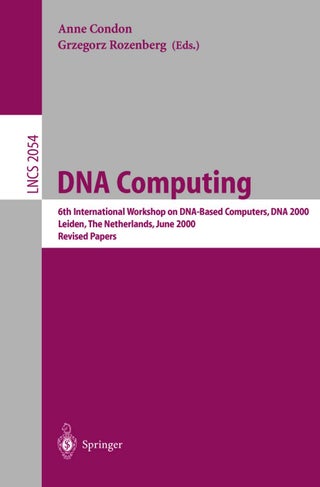 DNA Computing: 6th International Workshop on DNA-Based Computers, DNA 2000, Leiden, The Netherlands, June 13-17, 2000. Revised Papers - pzsku/Z68E5DBFAE47F70C7F309Z/45/1749041710/bb40d35d-a788-4ef1-8ddd-166e2609be60
