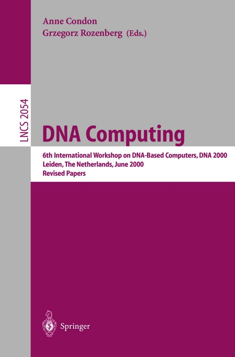 DNA Computing: 6th International Workshop on DNA-Based Computers, DNA 2000, Leiden, The Netherlands, June 13-17, 2000. Revised Papers 