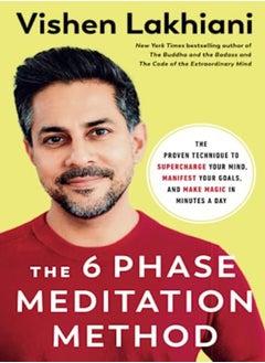 The Six Phase Meditation Method The Proven Technique To Supercharge Your Mind Smash Your Goals An by Lakhiani, Vishen Paperback