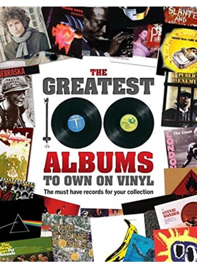 The Greatest 100 Albums to own on Vinyl : The must have records for your collection 
