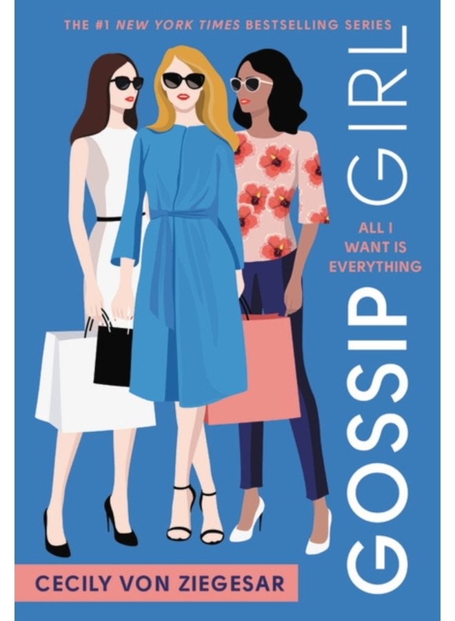 Gossip Girl All I Want Is Everything A Gossip Girl Novel 3 - Paperback