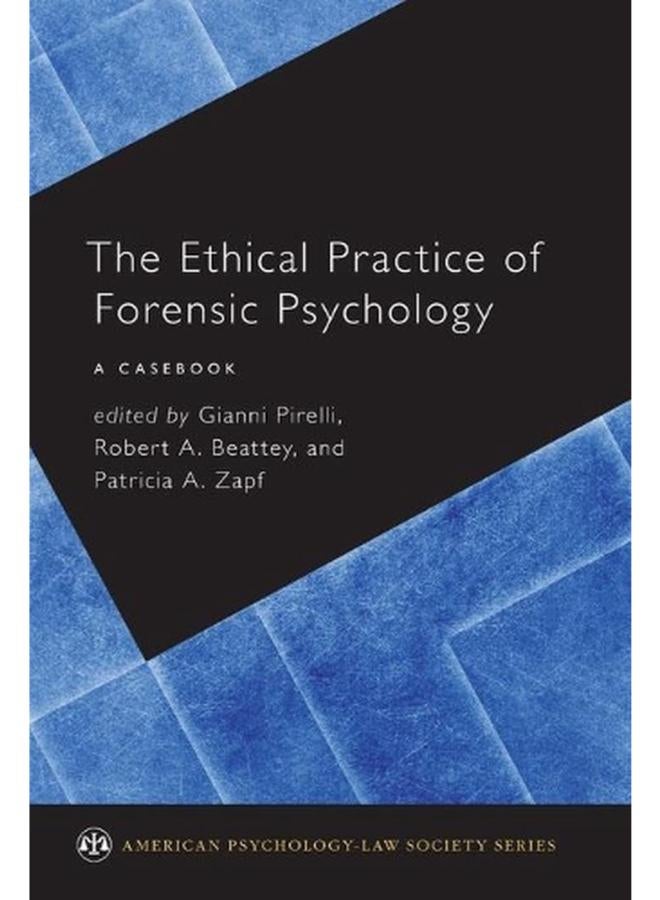 The Ethical Practice of Forensic Psychology: A Casebook (American Psychology-Law Society Series)