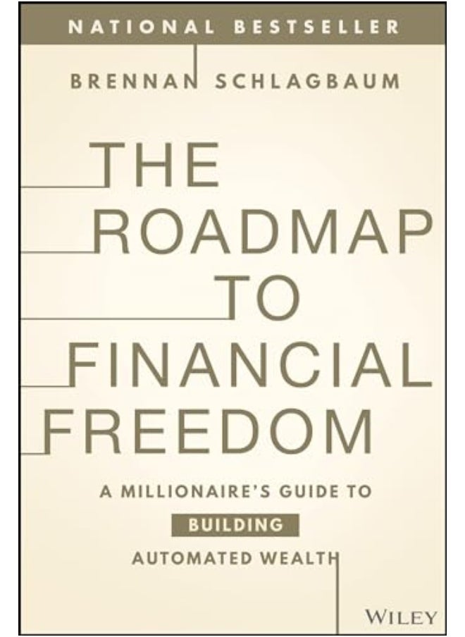 The Roadmap To Financial Freedom A Millionaires Guide To Building Automated Wealth