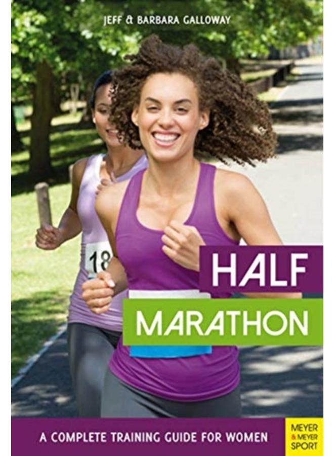 Half Marathon: A Complete Training Guide for Women (2nd edition) 