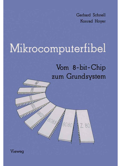 Mikrocomputerfibel: Vom 8-bit-Chip zum Grundsystem