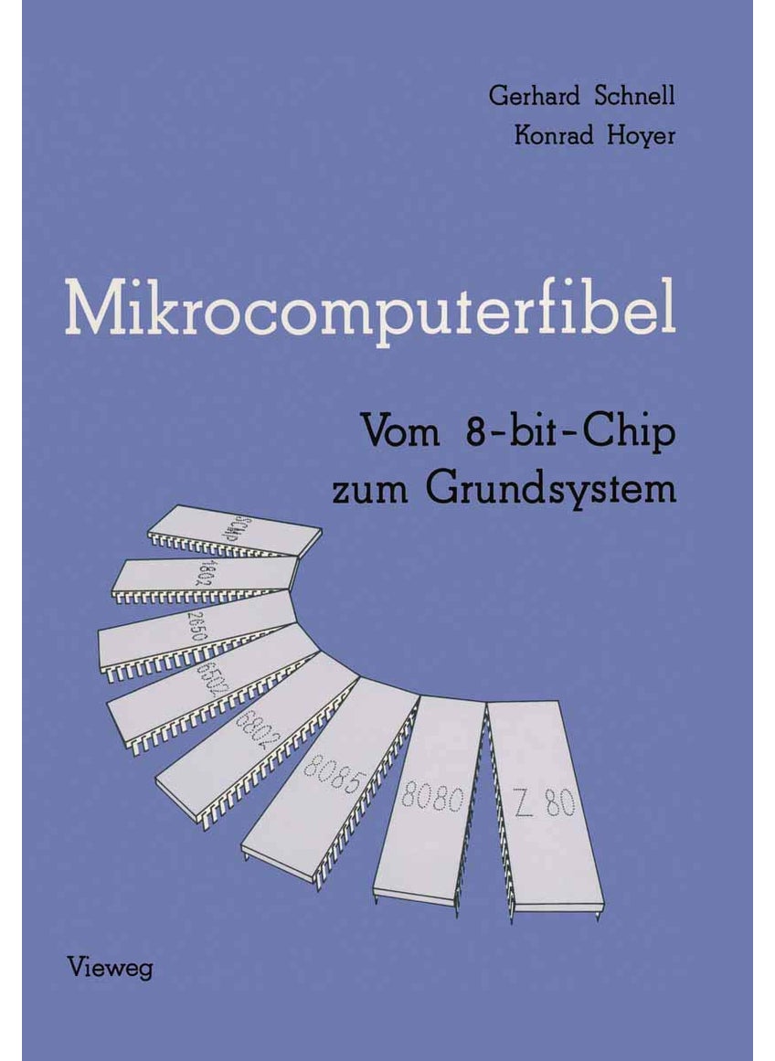 Mikrocomputerfibel: Vom 8-bit-Chip zum Grundsystem 