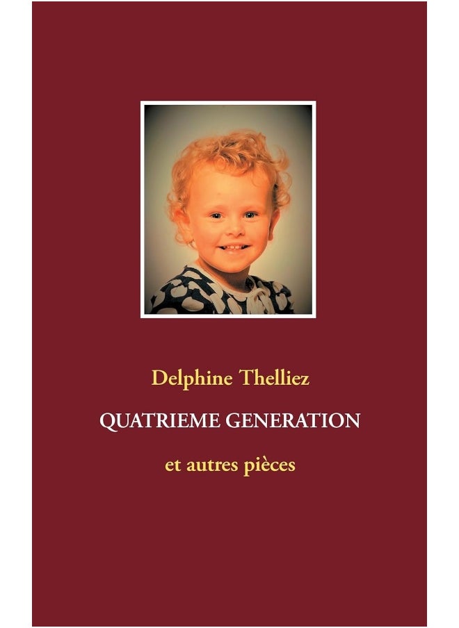 Quatrième génération: et autres pièces 