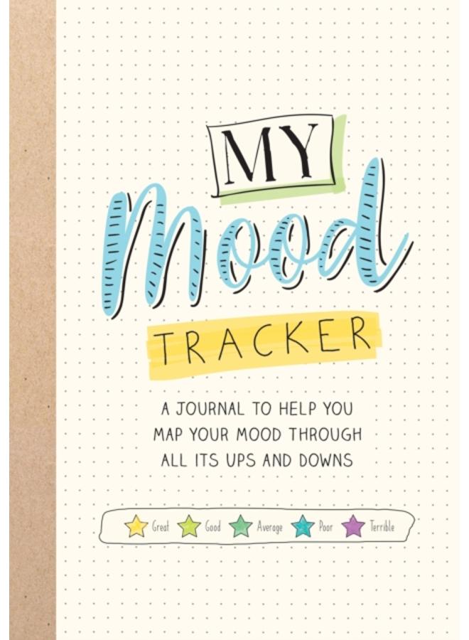 My Mood Tracker : A Journal to Help You Map Your Mood Through All Its Ups and Downs 
