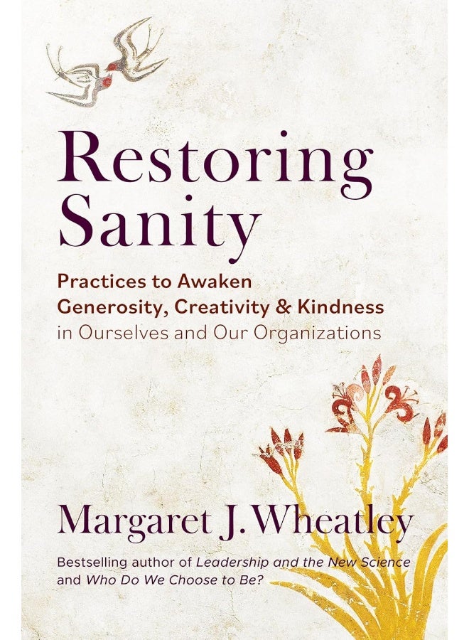 Restoring Sanity: Practices to Awaken Generosity, Creativity, and Ki