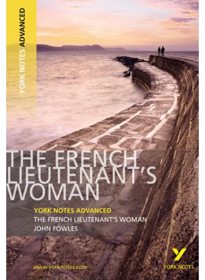 The French Lieutenant's Woman: York Notes Advanced everything you need to catch up, study and prepare for and 2023 and 2024 exams and assessments 