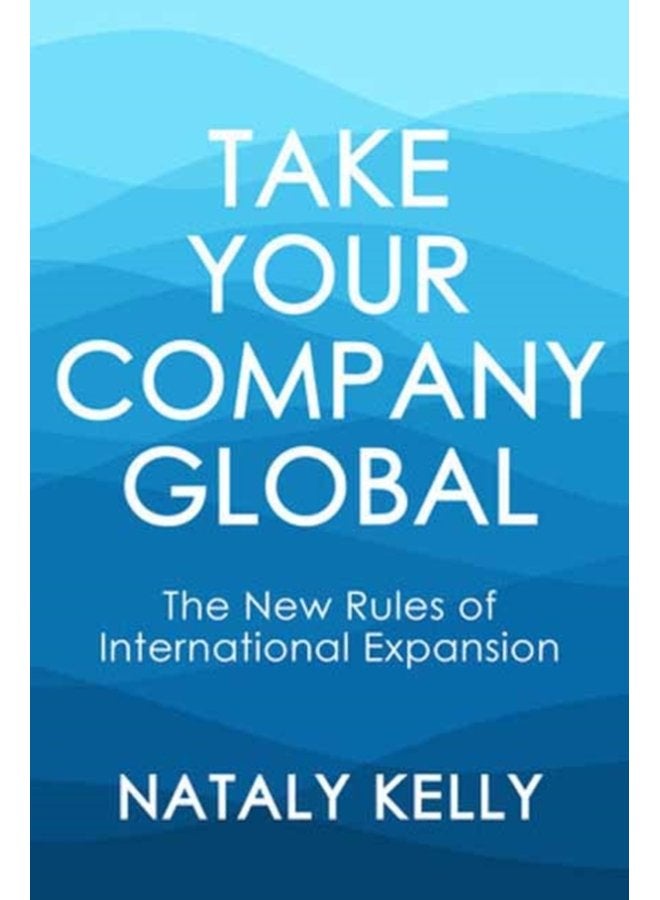 Take Your Company Global The New Rules of International Expansion - Paperback