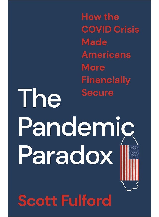 The Pandemic Paradox: How the COVID Crisis Made Americans More Financially Secure  - Image 1