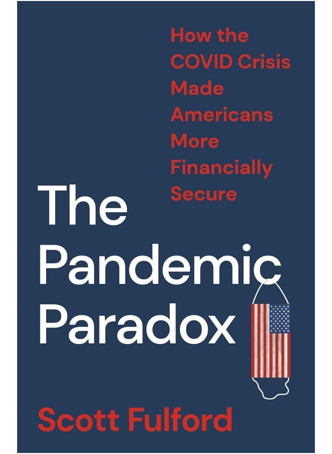 The Pandemic Paradox: How the COVID Crisis Made Americans More Financially Secure  - Image 2