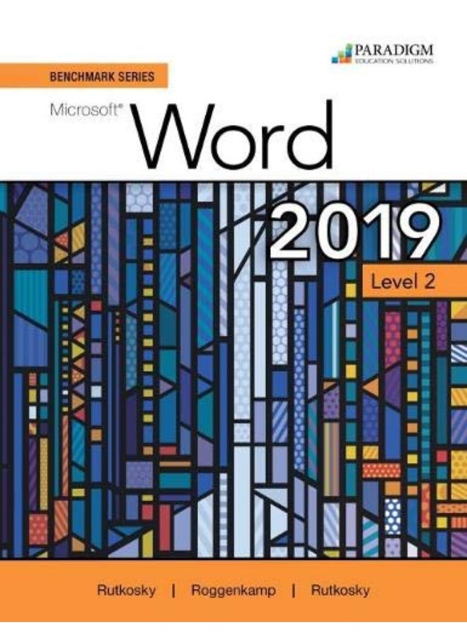 Benchmark Series: Microsoft Word 2019 Level 2: Text, Review and Assessments Workbook and eBook (access code via mail) 