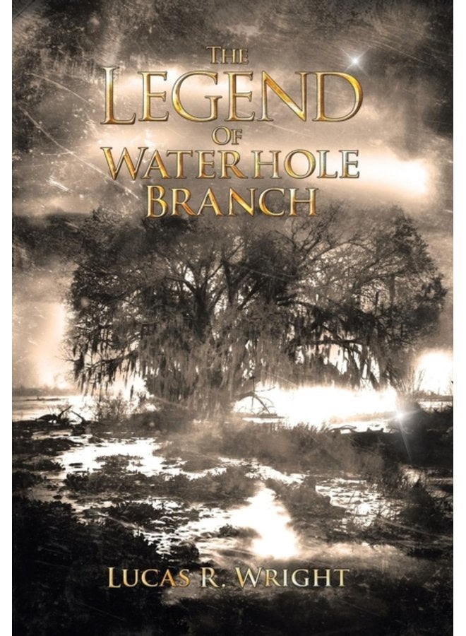 The Legend of Waterhole Branch - Hardback