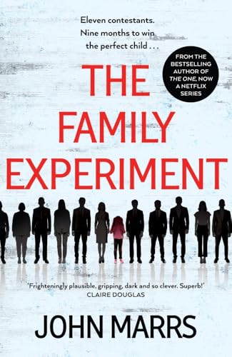 The Family Experiment A Dark Twisty Near Future Pageturner From The Master Of The Speculative Thr 