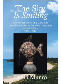 The Sky Is Smiling: Heavenly set entrust of a Mona Lisa once also humbled by that same starry night and left smiling. 2006 - 2014