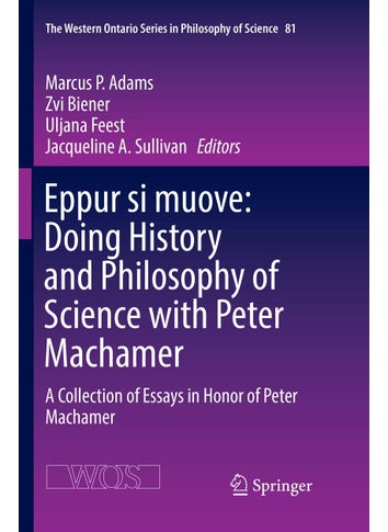 Eppur si muove: Doing History and Philosophy of Science with Peter Machamer : A Collection of Essays in Honor of Peter Machamer - pzsku/Z691F602ABF483E5B78CCZ/45/1749025555/5b629a88-8790-4c60-bcec-5756de5a8d31