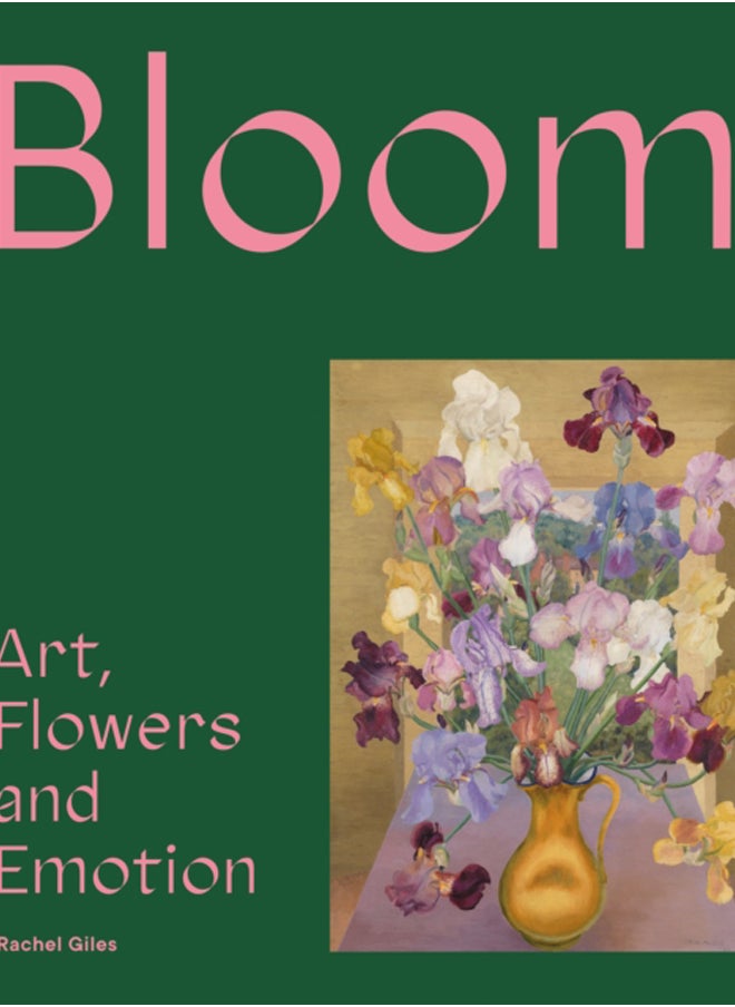 Bloom : Art, Flowers and Emotion 