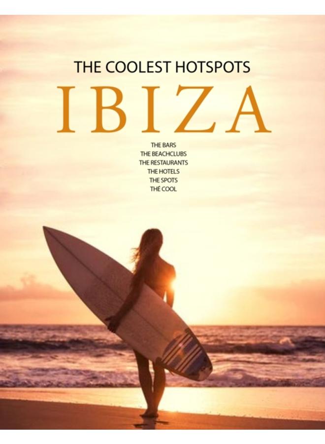Ibiza : The Coolest Hotspots 