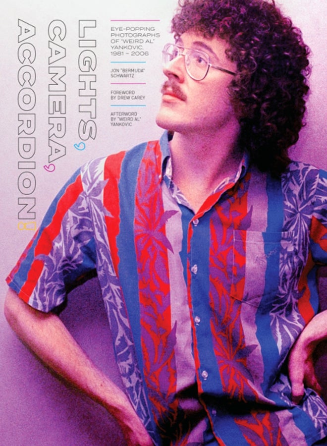 Lights, Camera, Accordion! : Eye-Popping Photographs of "Weird Al" Yankovic, 1981-2006 