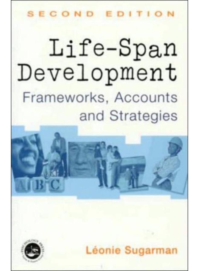 Life-span Development : Frameworks, Accounts and Strategies 