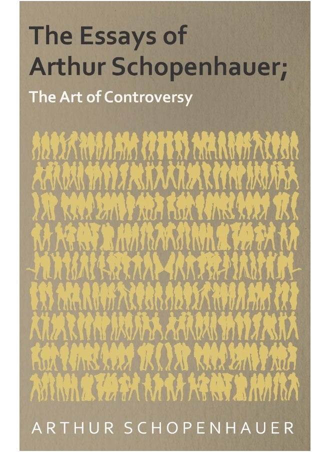 The Essays of Arthur Schopenhauer; The Art of Controversy  - Image 1