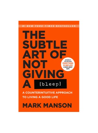 The Subtle Art Of Not Giving A Bleep