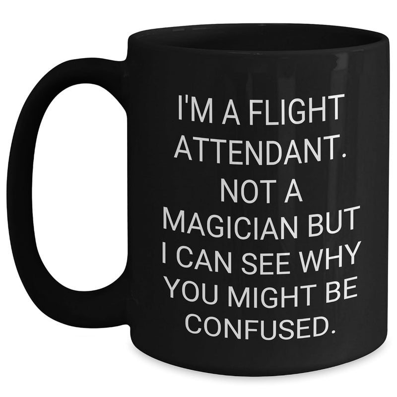 uniqx Funny Flight Attendant Inspirational Flight Attendant Sarcasm Quote on 11oz Black Coffee Mugs for Mom to Daughter Graduation Gifts - Image 1
