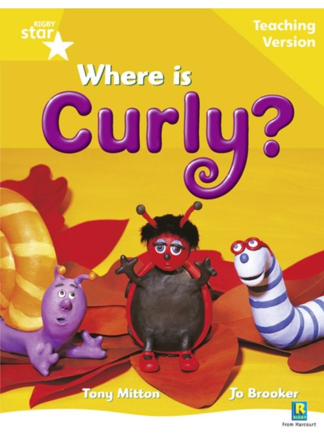 Rigby Star Guided Reading Yellow Level: Where is Curly? Teaching Version 