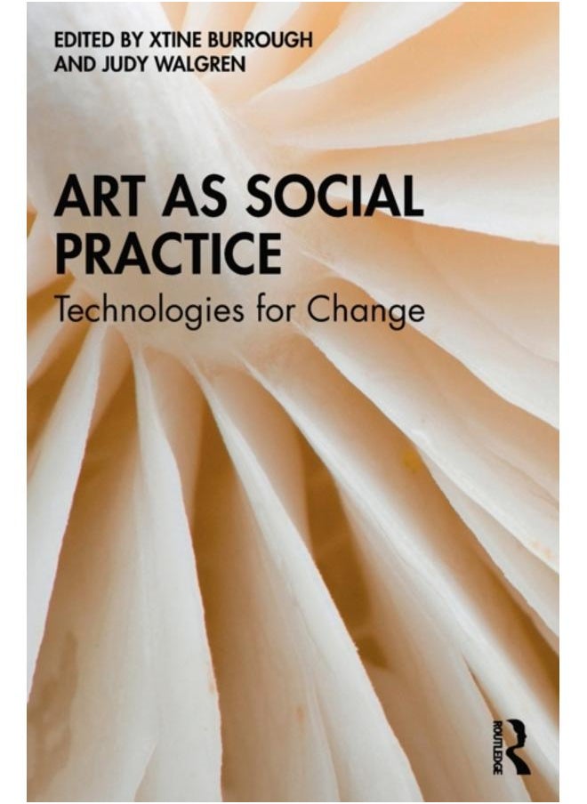 Art as Social Practice : Technologies for Change 