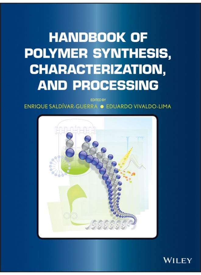 Handbook of Polymer Synthesis, Characterization, and Processing 