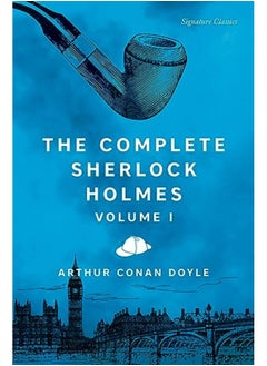 The Complete Sherlock Holmes Volume I 