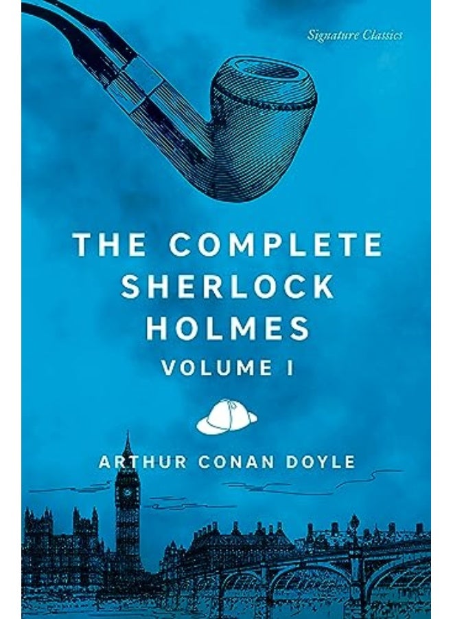 The Complete Sherlock Holmes Volume I