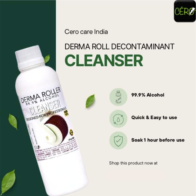 CERO ® Derma Roller Decontaminant Cleanser 99.9% Alcohol (200ml) – Derma Roller Cleaner Alcohol For Safe & Hygienic Derma Rolling, Eliminates Bacteria, Ensures Skin Safety & Protection - Image 3