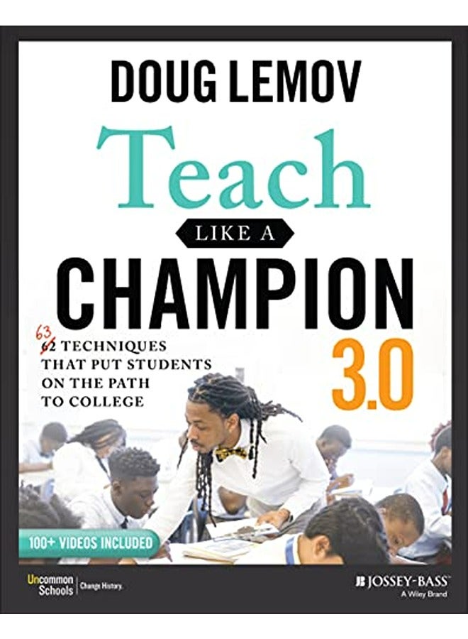Teach Like a Champion 3.0: 63 Techniques that Put Students on the Path to College