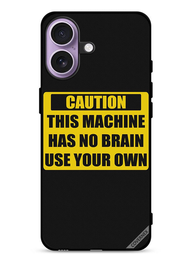 Covernex Apple iPhone 17 Protective Case Cover Caution This Machine Has No Brain Use Your Own - Image 1