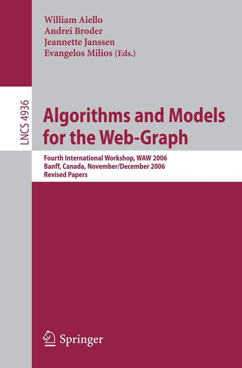Algorithms and Models for the Web-Graph: Fourth International Workshop, Waw 2006, Banff, Canada, November 30 - December 1, 2006, Revised Papers 