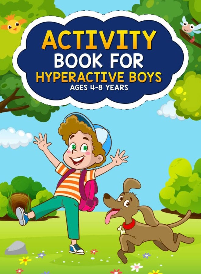 Activity Book for Hyperactive Boys Ages 4-8 Years: ADHD Workbook with Various Activities like Writing, Coloring by Numbers, Sketching, Connecting Dots, Puzzles to Improve Focus & Concentration