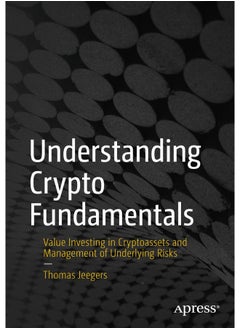 Understanding Crypto Fundamentals: Value Investing in Cryptoassets and Management of Underlying Risks 