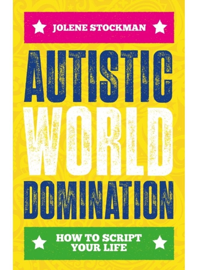 Autistic World Domination How to Script Your Life - Paperback