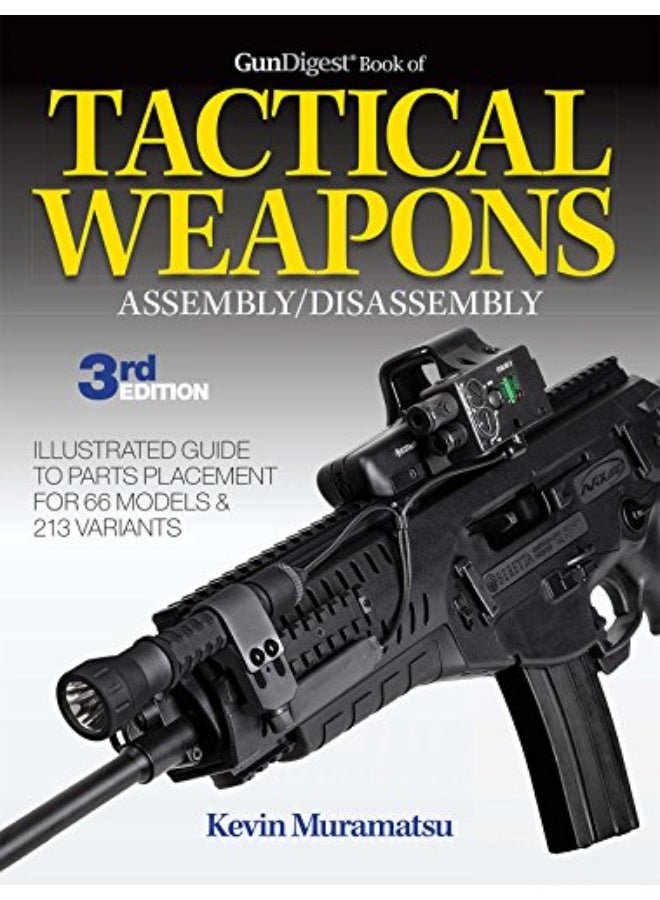 Gun Digest Book Of Tactical Weapons Assembly Disassembly