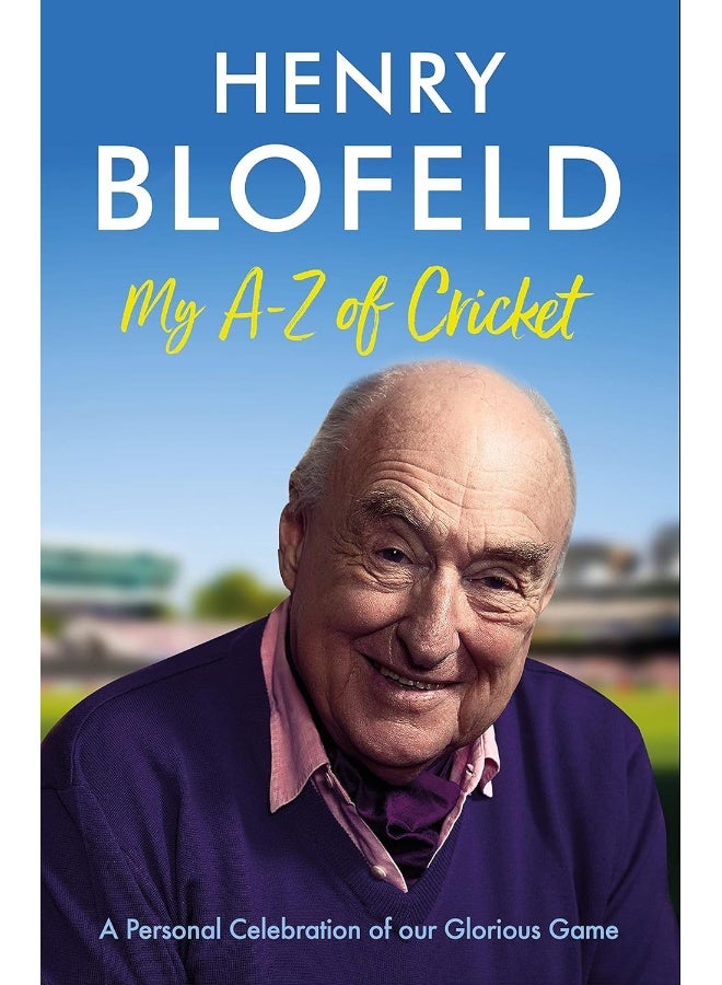 My A-Z of Cricket: A personal celebration of our glorious game