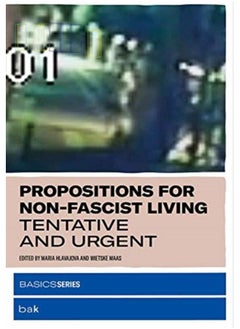Propositions for Non-Fascist Living : Tentative and Urgent 